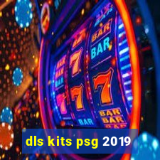dls kits psg 2019